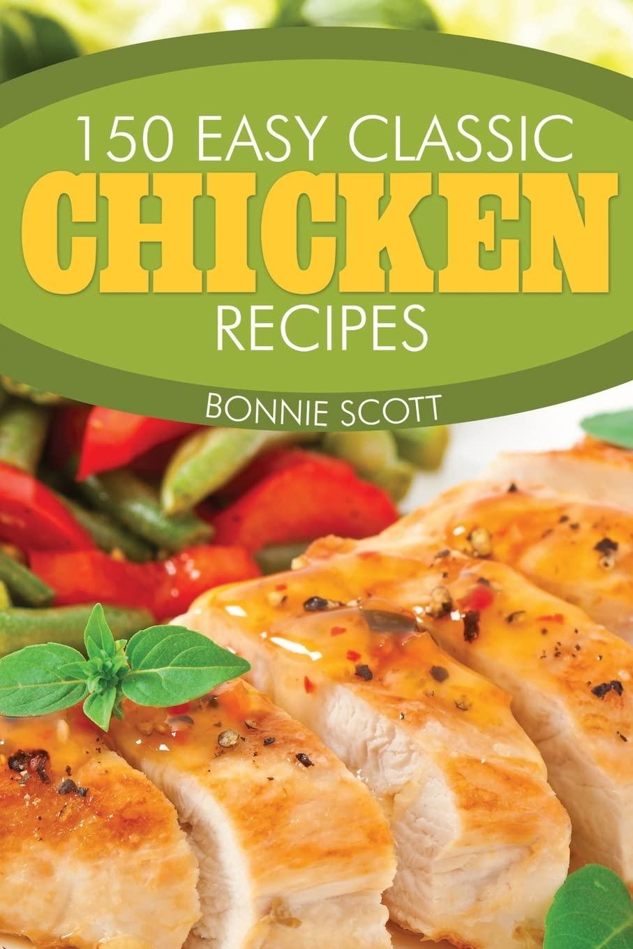 Classic Chicken Recipes Showdown: Easy Meals for Every Season