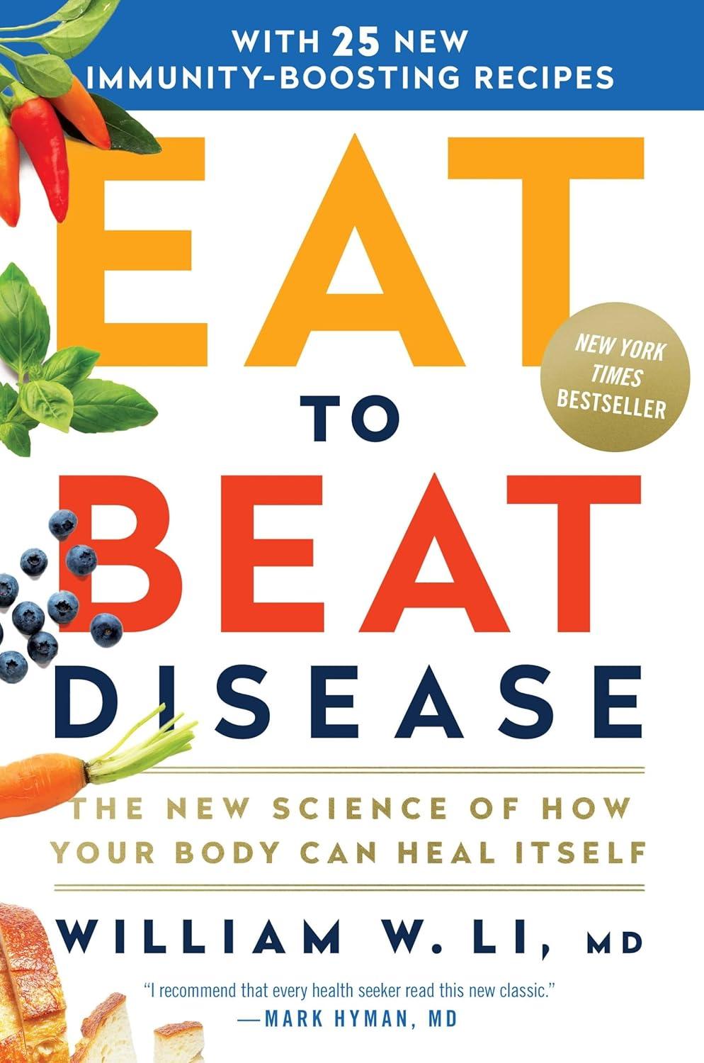 Eat to Beat Disease: Surprising Foods for Healing Your Body
