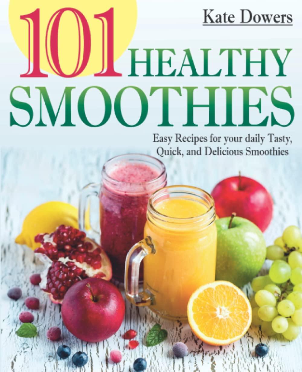 Smoothie Showdown: 101 Healthy Recipes for Busy Days