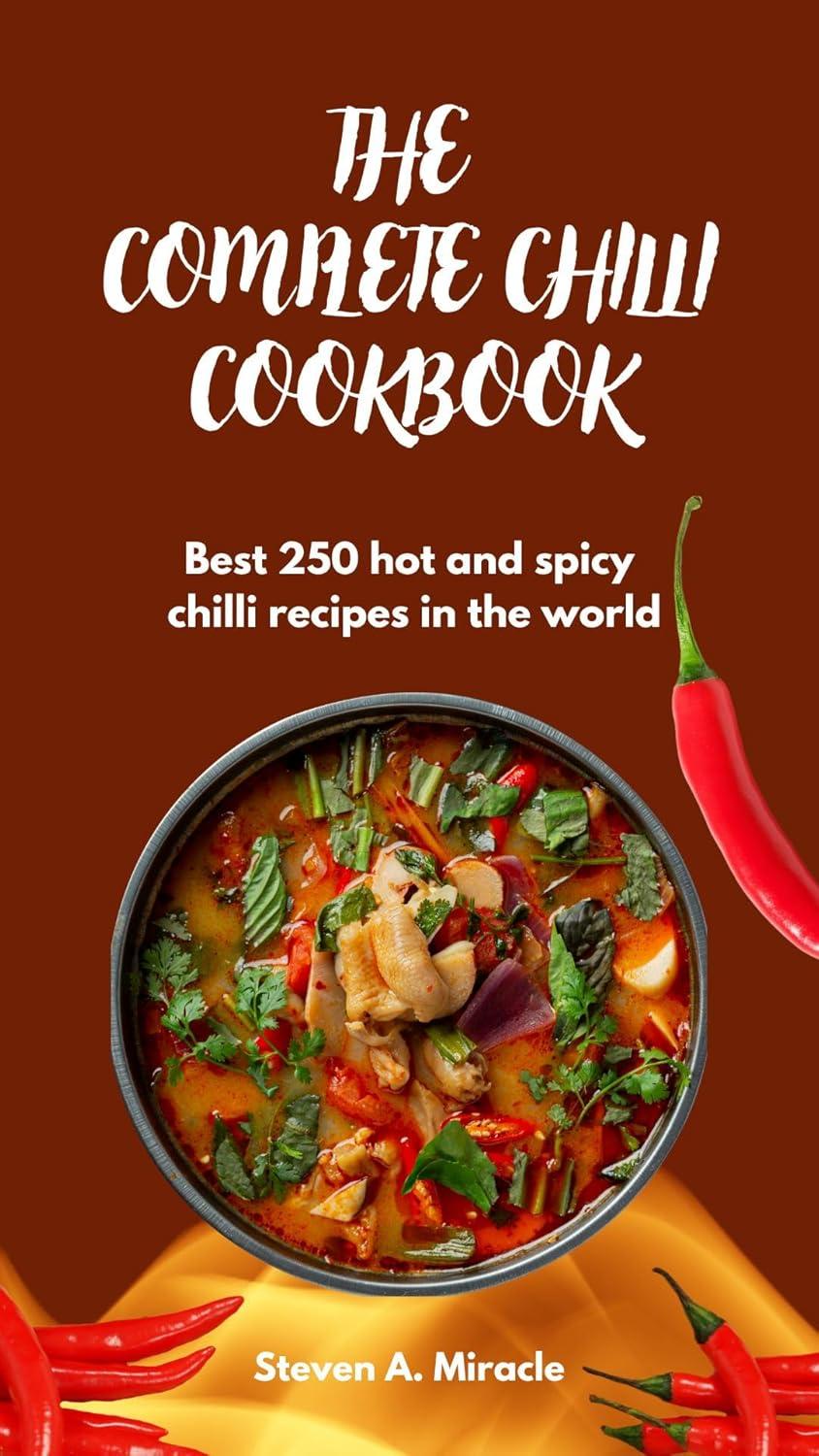 Comparing 250 Tested Chilli Recipes: Bold Flavors, Dietitian Insight... Perfect For Any Kitchen!