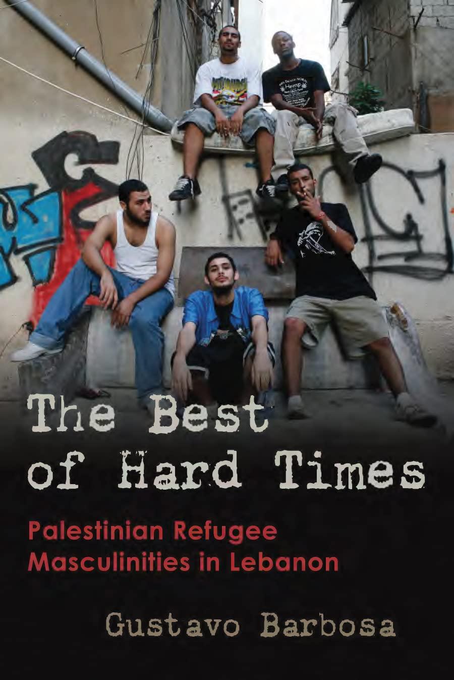 Best Of Hard Times: Masculinities In Lebanon... Versus Today's Needs